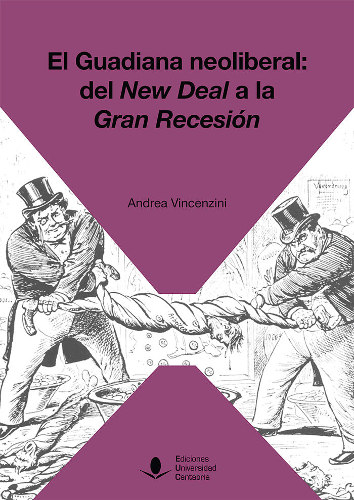 El Guadiana neoliberal: del New Deal a la Gran Recesión, de Vincenzini, Andrea | portada del libro