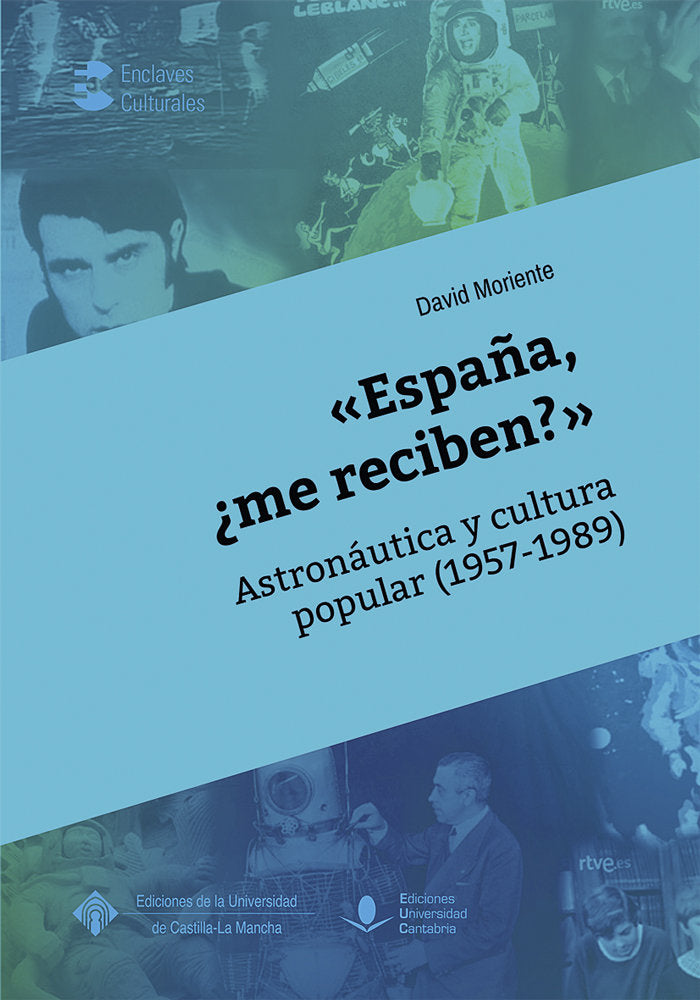 «España, ¿me reciben?» Astronáutica y cultura popular (1957-1989), de Moriente Díaz, David | portada del libro