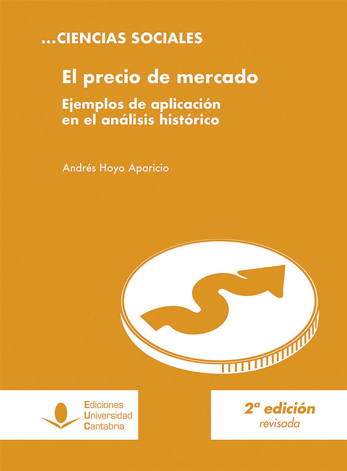 El precio de mercado. Ejemplos de aplicación en el análisis histórico (2ª edición), de Hoyo Aparicio, Andrés | portada del li