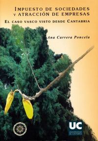 Impuesto de sociedades y atracción de empresas : el caso vasco visto desde Cantabria, de Carrera Poncela | portada del libro