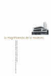 MAGNIFICENCIA DE LO MODERNO, LA, de GAGO VAQUERO | portada del libro