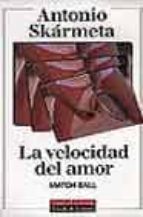 VELOCIDAD DEL AMOR, de Antonio Skármeta | portada del libro