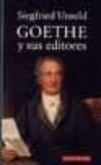 GOETHE Y SUS EDITORES, de SIEGFRID UNSELD | portada del libro