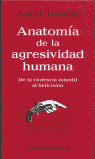 Anatomía de la agresividad humana, de Tobeña Pallarès | portada del libro