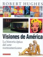VISIONES DE AMERICA, de Robert Hughes | portada del libro
