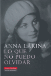 LO QUE NO PUEDO OLVIDAR, de Lárina | portada del libro