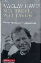 SEA BREVE POR FAVOR, de Václav Havel | portada del libro