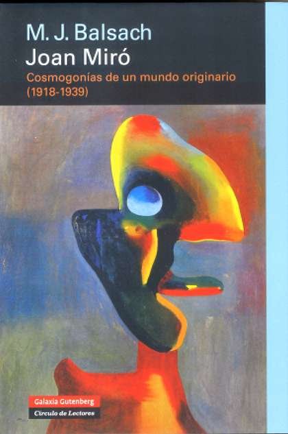 JOAN MIRÓ COSMOGONÍAS DE UN MUNDO ORIGINARIO, de Balsach Peig | portada del libro