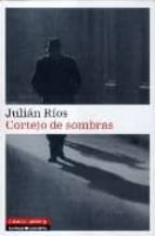 CORTEJO DE SOMBRAS, de Julián Ríos | portada del libro