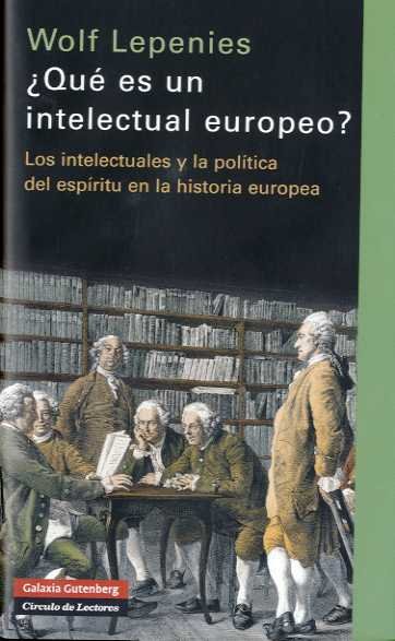 QUE ES UN INTELECTUAL EUROPEO, de Lepenies | portada del libro