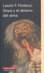 GOYA Y EL ABISMO DEL ALMA, de Földényi | portada del libro