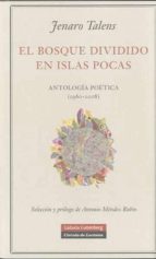 BOSQUE DIVIDIDO EN ISLAS POCAS, de Jenaro Talens | portada del libro
