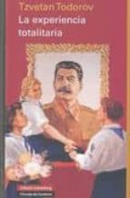 EXPERIENCIA TOTALITARIA  *, de Tzvetan Todorov | portada del libro