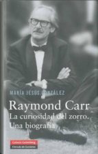RAYMOND CARR, de MARIA JESUS GONZALEZ HERNANDEZ | portada del libro
