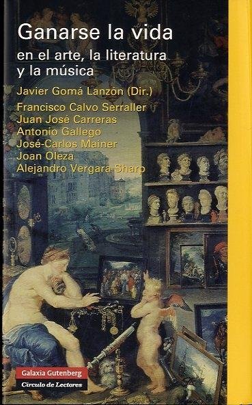 GANARSE LA VIDA EN EL ARTE LA LITERATURA Y LA MUSICA  *, de Fundació March VVAA | portada del libro