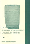 OP/157-Lucus Augusti, epicentro integrador da gallaecia do abrente, de Rodríguez Colmenero | portada del libro