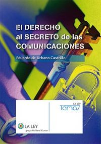 El derecho al secreto de las comunicaciones, de de Urbano Castrillo, Eduardo | portada del libro
