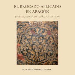 El brocado aplicado en Aragón, de Roberto Amieva | portada del libro
