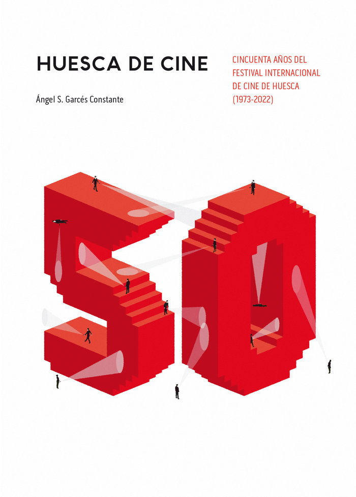 HUESCA DE CINE CINCUENTA AÑOS DEL FESTIVAL INTERNACIONAL DE, de GARCES CONSTANTE, ANGEL S. | portada del libro