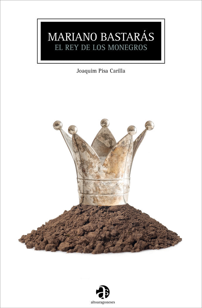 MARIANO BASTARAS EL REY DE LOS MONEGROS, de PISA CARILLA, JOAQUIM | portada del libro