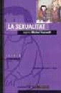 La sexualitat segons Michel Foucault, de Larrauri Gómez, Maite | portada del libro