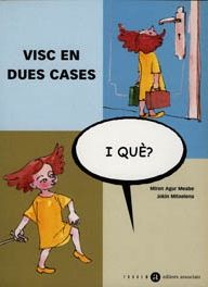 Visc en dues cases, i què?, de Agur Meabe, Mirem | portada del libro
