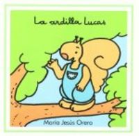 La ardilla Lucas, de Orero García, María Jesús | portada del libro