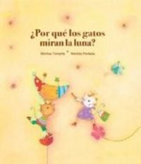 ¿Por qué los gatos miran la luna?, de Torrents Olmedo, Montserrat | portada del libro
