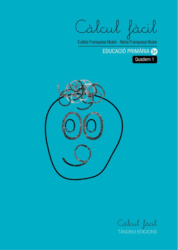 CàLCUL FàCIL 3R DE PRIMàRIA. QUADERN 1, de FRANQUESA NIUBO, EULALIA | portada del libro