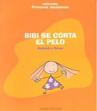 Bibi se corta el pelo, de Rosas Vera, Alejandro | portada del libro