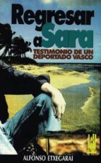 Regresar a Sara, de ALFONSO ETXEGARAI | portada del libro