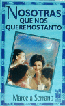 Nosotras que nos queremos tanto, de Serrano Perez | portada del libro