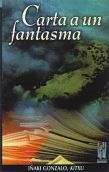 Carta a un fantasma, de Gonzalo Casal, Iñaki | portada del libro