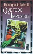 Que todo es imposible, de Taibo II | portada del libro