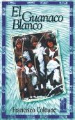 El guanaco blanco, de Coloane Cardenas, Francisco | portada del libro