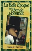 La belle époque de la banda de Bonnot, de Thomas , Bernard | portada del libro