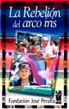 La rebelión del arco iris, de Fundacion Jose Peralta | portada del libro