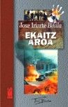 Ekaitz aroa, de Iriarte "Bikila", Joxe | portada del libro