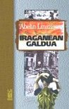 Iraganean galdua, de Linazisoro Azkue | portada del libro