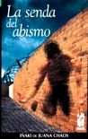 La senda del abismo, de De Juana Chaos, Iñaki | portada del libro