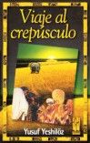 Viaje al crepúsculo, de Yeshilöz, Yusuf | portada del libro