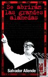 Se abrirán las grandes alamedas, de Allende Gossens, Salvador | portada del libro