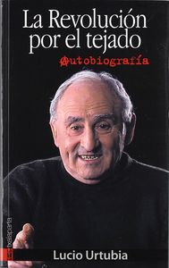 La revolución por el tejado, de Urtubia Jiménez, Lucio | portada del libro