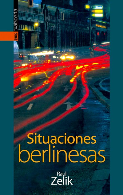 Situaciones berlinesas, de Zelik, Raul | portada del libro