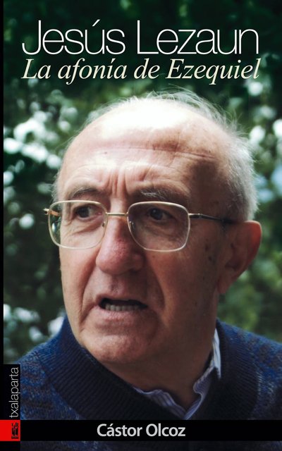 Jesús Lezaun. La afonía de Ezequiel, de Olcoz Iracheta, Cástor | portada del libro