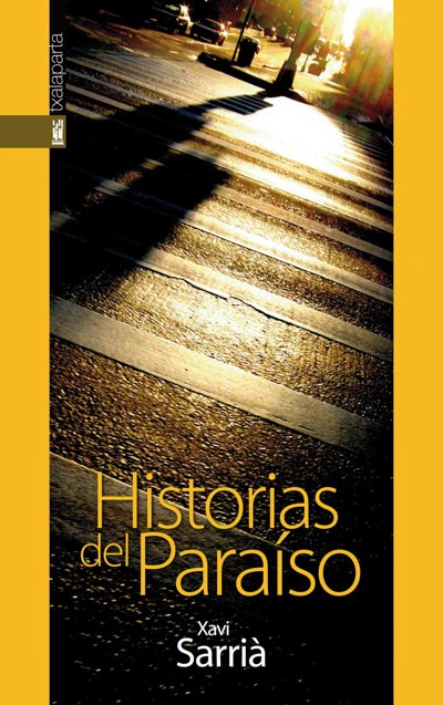 Historias del paraíso, de Sarrià Battle, Xavi | portada del libro