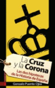 La Cruz y la Corona, de Puente Ojea, Gonzalo | portada del libro