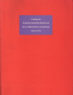 Catálogo de pliegos sueltos poéticos de La Biblioteca Nacional (siglo XVII), de GARCIA DE ENTERRIA, MARIA CRUZ | portada del 