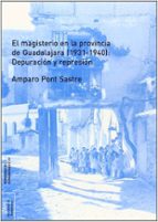 El magisterio en la provincia de Guadalajara (1931-1940) : depuración y represión, de AMPARO PONT SASTRE | portada del libro