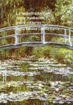 La (auto) traducción como mediación entre culturas, de Gema Soledad Castillo García | portada del libro
